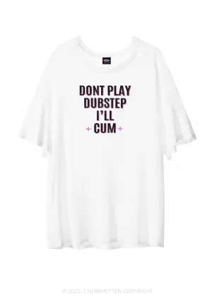 Dont Play Dubstep Y2K Sheer Boyfriend Tee Cherrykitten