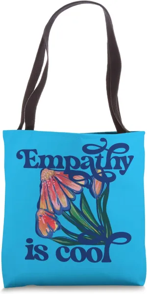 Empathy is Cool stay soft and kind Tote Bag